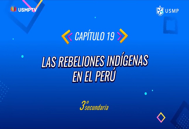 Capítulo N° 19 - Las Rebeliones Indígenas del Perú